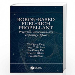 Boron-Based Fuel-Rich Propellant: Properties, Combustion, and Technology Aspects by Pang Book-9780367141660