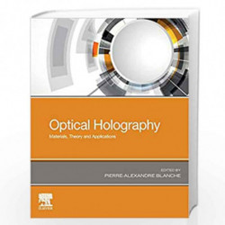 Optical Holography: Materials, Theory and Applications by Blanche Pierre-Alexandre Book-9780128154670
