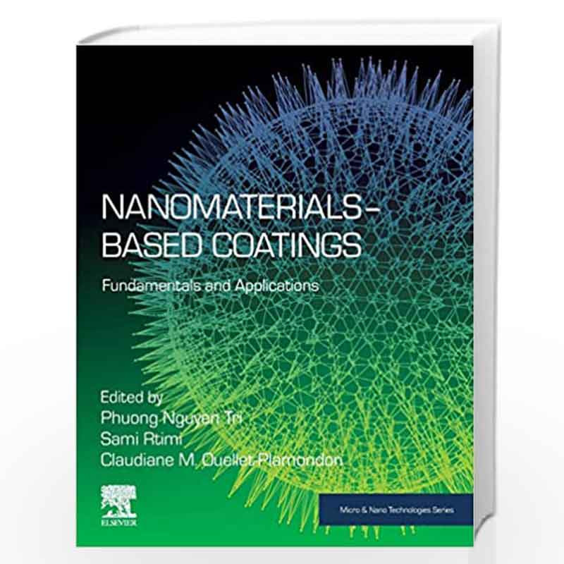 Nanomaterials-Based Coatings: Fundamentals and Applications (Micro & Nano Technologies) by Nguyen Tri Phuong Book-9780128158845