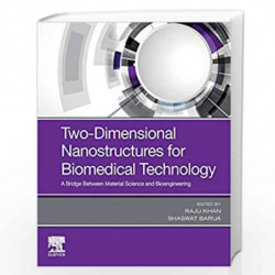 Two-Dimensional Nanostructures for Biomedical Technology: A Bridge between Material Science and Bioengineering by Khan Raju Book