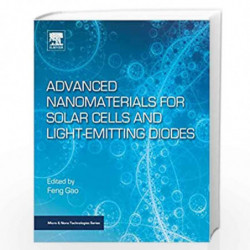Advanced Nanomaterials for Solar Cells and Light Emitting Diodes (Micro and Nano Technologies) by Gao Feng Book-9780128136478