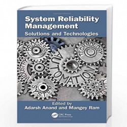 System Reliability Management: Solutions and Technologies (Advanced Research in Reliability and System Assurance Engineering) by