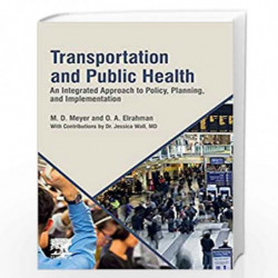Transportation and Public Health: An Integrated Approach to Policy, Planning, and Implementation by Meyer M. D. Book-97801281677