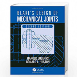 Blake's Design of Mechanical Joints (Mechanical Engineering) by Harold Josephs