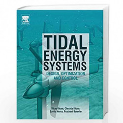 Tidal Energy Systems: Design, Optimization and Control by Khare Vikas Book-9780128148815
