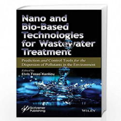 Nano and Bio-Based Technologies for Wastewater Treatment: Prediction and Control Tools for the Dispersion of Pollutants in the E