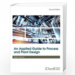 An Applied Guide to Process and Plant Design by Moran Sean Book-9780128148600