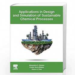 Applications in Design and Simulation of Sustainable Chemical Processes by Dimian Alexandre Book-9780444638762