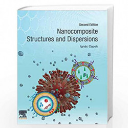 Nanocomposite Structures and Dispersions: 23 (Studies in Interface Science) by Capek Ignac Book-9780444637482