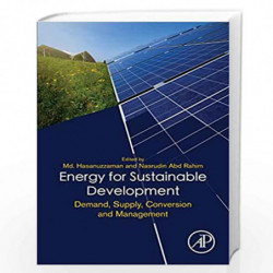 Energy for Sustainable Development: Demand, Supply, Conversion and Management by Hasanuzzaman Md Book-9780128146453
