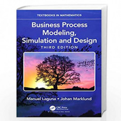 Business Process Modeling, Simulation and Design (Textbooks in Mathematics) by Laguna Book-9781138061736
