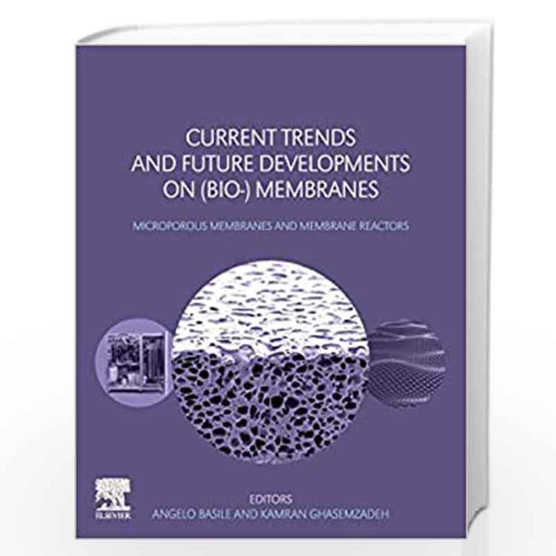 Current Trends and Future Developments on (Bio-) Membranes: Microporous ...