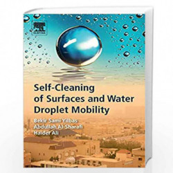 Self-cleaning of Surfaces and Water Droplet Mobility by Yilbas Bekir Book-9780128147764