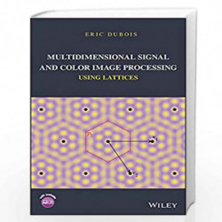 Multidimensional Signal and Color Image Processing Using Lattices by Dubois Book-9781119111740