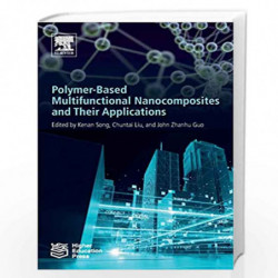 Polymer-Based Multifunctional Nanocomposites and Their Applications by Guo John Zhanhu Book-9780128150672