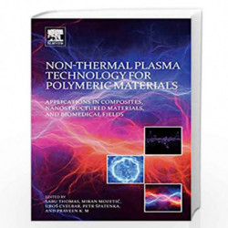 Non-Thermal Plasma Technology for Polymeric Materials: Applications in Composites, Nanostructured Materials, and Biomedical Fiel