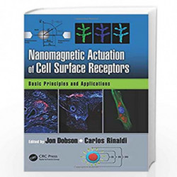 Nanomagnetic Actuation in Biomedicine: Basic Principles and Applications by Jon Dobson Book-9781466591219