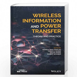 Wireless Information and Power Transfer: Theory and Practice (Wiley - IEEE) by Ng Book-9781119476795