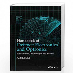 Handbook of Defence Electronics and Optronics: Fundamentals, Technologies and Systems by Maini Book-9781119184706
