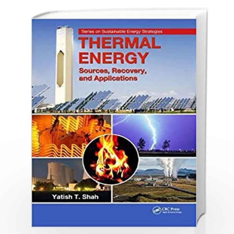 Thermal Energy: Sources, Recovery, and Applications (Sustainable Energy Strategies) by Shah Book-9781138033535