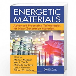 Energetic Materials: Advanced Processing Technologies for Next-Generation Materials by Clements Joe