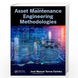 Asset Maintenance Engineering Methodologies by Farinha Book-9781138035898