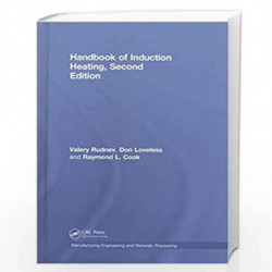 Handbook of Induction Heating (Manufacturing Engineering and Materials Processing) by Valery Rudnev