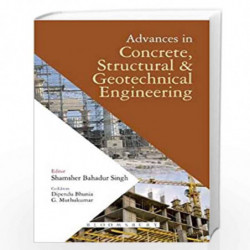 Advances in Concrete, Structural & Geotechnical Engineering by Shamsher Bahadur Singh Book-9789387471696