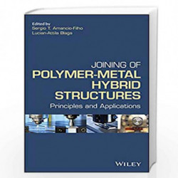 Joining of Polymer-Metal Hybrid Structures: Principles and Applications by Blaga Lucian-Attila (Editor) Book-9781118177631