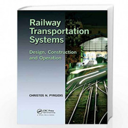 Railway Transportation Systems: Design, Construction and Operation by Christos N. Pyrgidis Book-9780367027971