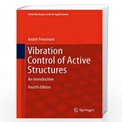 Vibration Control of Active Structures: An Introduction: 246 (Solid Mechanics and Its Applications) by Preumont Book-97833197229