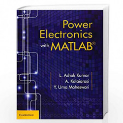 Power Electronics with MATLAB by L. Ashok Kumar Book-9781316642313