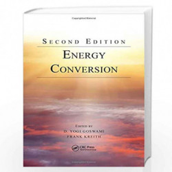 Energy Conversion (Mechanical and Aerospace Engineering Series) by Frank Kreith Book-9781466584822