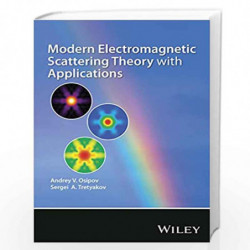 Modern Electromagnetic Scattering Theory with Applications by Andrey V. Osipov