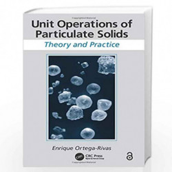 Unit Operations of Particulate Solids: Theory and Practice by Enrique Ortega-Rivas Book-9781138075993