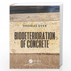 Biodeterioration of Concrete by Thomas Dyer Book-9781498709224