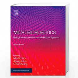Microbiorobotics: Biologically Inspired Microscale Robotic Systems (Micro and Nano Technologies) by Anak Agung Julius
