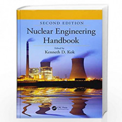 Nuclear Engineering Handbook: 60 (Mechanical and Aerospace Engineering Series) by Kenneth D. Kok Book-9781482215922