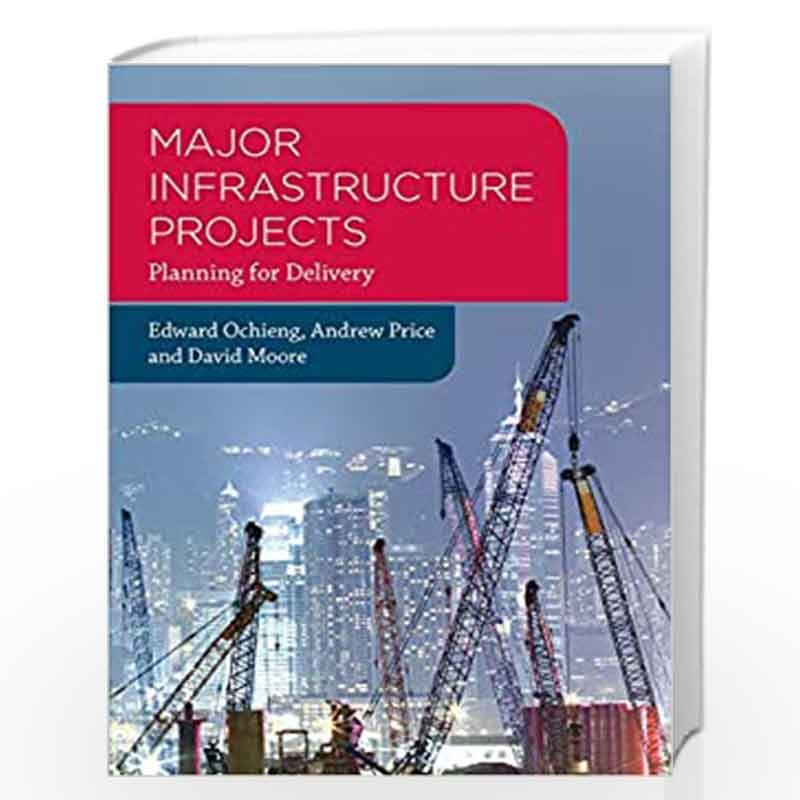 Major Infrastructure Projects: Planning for Delivery by Edward Ochieng