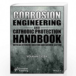 Corrosion Engineering and Cathodic Protection Handbook: With Extensive Question and Answer Section by Volkan Cicek Book-97811192