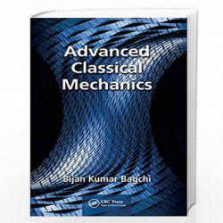 Advanced Classical Mechanics by Bijan Bagchi Book-9781498748117