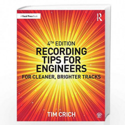 Recording Tips for Engineers: For Cleaner, Brighter Tracks by Tim Crich Book-9781138123069