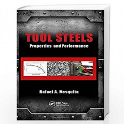 Tool Steels: Properties and Performance by Rafael Agnelli Mesquita Book-9781439881712