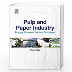 Pulp and Paper Industry: Emerging Waste Water Treatment Technologies by Pratima Bajpai Book-9780128110997