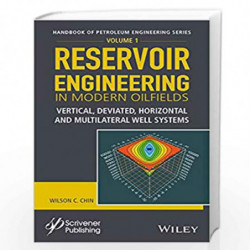 Reservoir Engineering in Modern Oilfields: Vertical, Deviated, Horizontal and Multilateral Well Systems (Handbook of Petroleum E