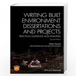 Writing Built Environment Dissertations and Projects: Practical Guidance and Examples by Peter Farrell Book-9781118921920