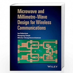 Microwave and Millimetre-Wave Design for Wireless Communications by Ian Robertson