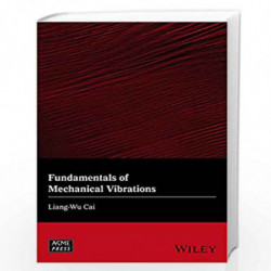 Fundamentals of Mechanical Vibrations (Wiley-ASME Press Series) by Liang-Wu Cai Book-9781119050124