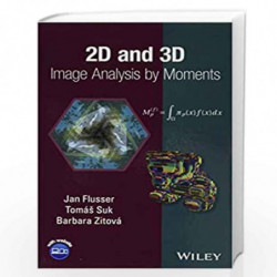 2D and 3D Image Analysis by Moments by Jan Flusser