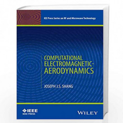 Computational Electromagnetic-Aerodynamics (IEEE Press Series on RF and Microwave Technology) by Joseph J. S. Shang Book-9781119